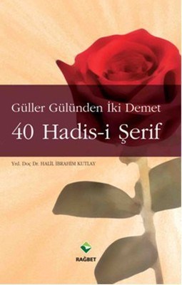 Güller Gülünden İki Demet 40 Hadis-i Şerif (cep boy)