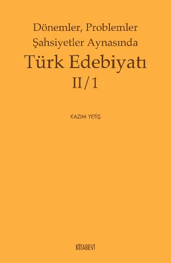 Dönemler, Problemler Şahsiyetler Aynasında Türk Edebiyatı II/1