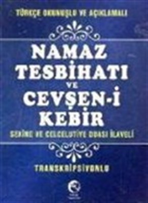 Türkçe Okunuşlu ve Açıklamalı Namaz Tesbihatı ve Cevşen-i Kebir (Mini Boy, Transkripsiyonlu)