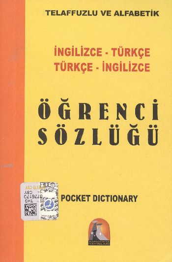 İngilizce-Türkçe Türkçe-İngilizce Öğrenci Sözlüğü / Telaffuzlu ve Alfabetik