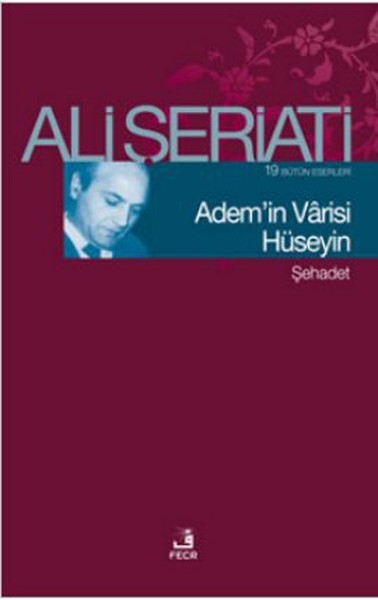 Adem'in Vârisi Hüseyin; Bütün Eserleri 19 - Şehadet