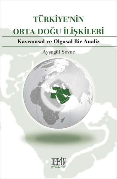 Türkiye'nin Orta Doğu İlişkileri  Kavramsal ve Olgusal Bir Analiz