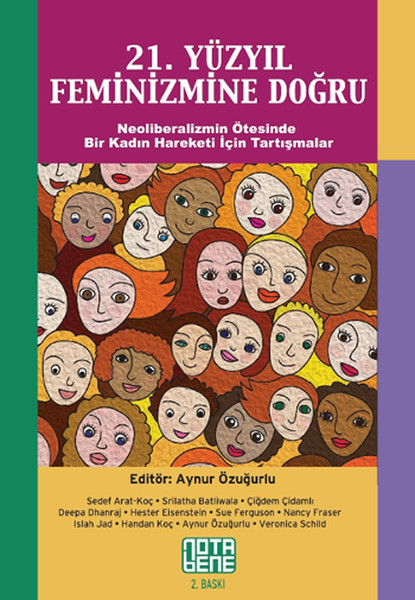 21. Yüzyıl Feminizmine Doğru; Neoliberalizmin Ötesinde Bir Kadın Hareketi İçin Tartışmalar