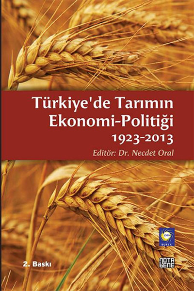 Türkiye'de Tarımın Ekonomi-Politiği (1923-2013)