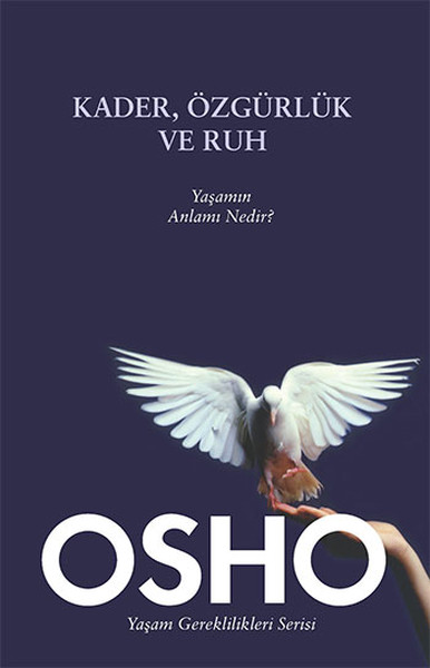 Kader, Özgürlük ve Ruh; Yaşamın Anlamı Nedir?