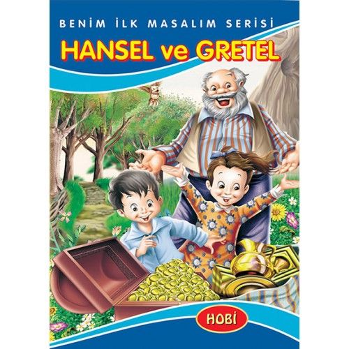 Hansel ve Grete - Benim İlk Masallarım Serisi