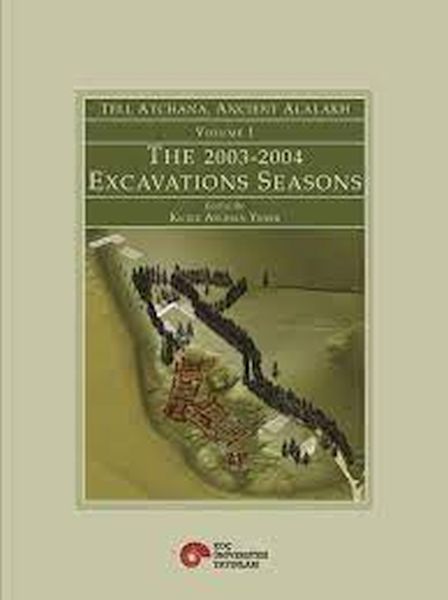 Tell Atchana, Alalah : 2003-2004 Kazı Dönemleri, 1. Cilt
