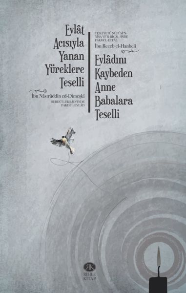 Evlât Acısıyla Yanan Yüreklere Teselli - Evlâdını Kaybeden Anne Babalara Teselli