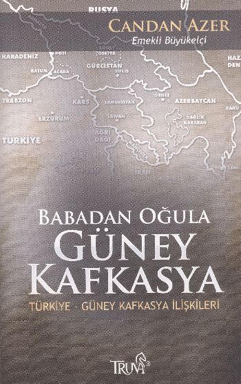 Babadan Oğula Güney Kafkasya  Türkiye-Güney Kafkasya İlişkileri