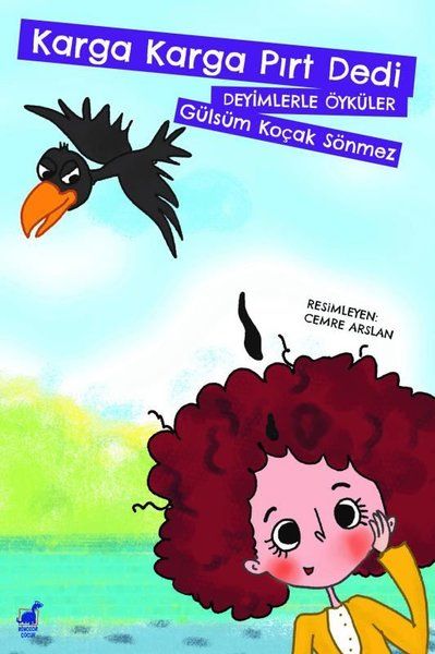 Karga Karga Pırt Dedi - Deyimlerle Öyküler