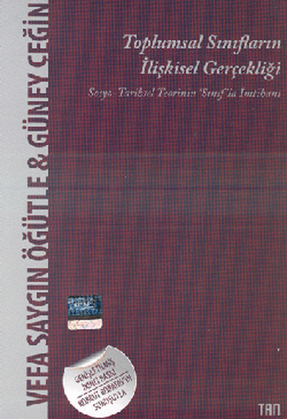 Toplumsal Sınıfların İlişkisel Gerçekliği  Sosyo- Tarihsel Teorinin Sınıf'la İmtihanı