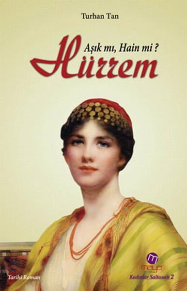 Hürrem  Aşık mı, Hain mi?