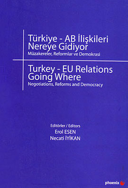 Türkiye - AB İlişkileri Nereye Gidiyor