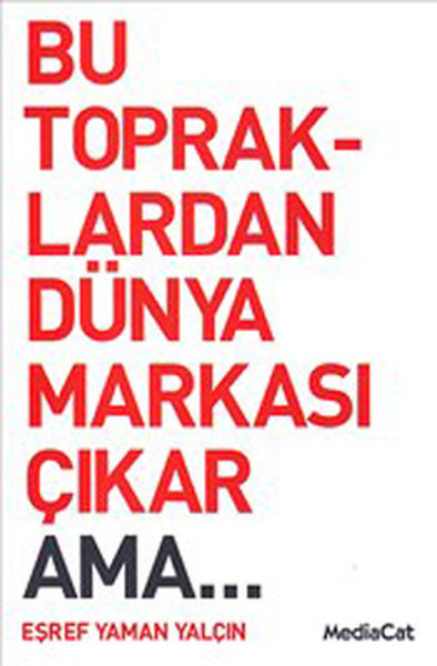 Bu Topraklardan Dünya Markası Çıkar Ama...