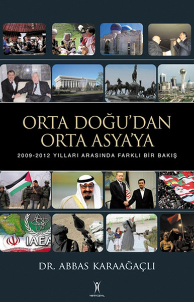 Orta Doğu'dan Orta Asya'ya  2009-2012 Yılları Arasında Farklı Bir Bakış