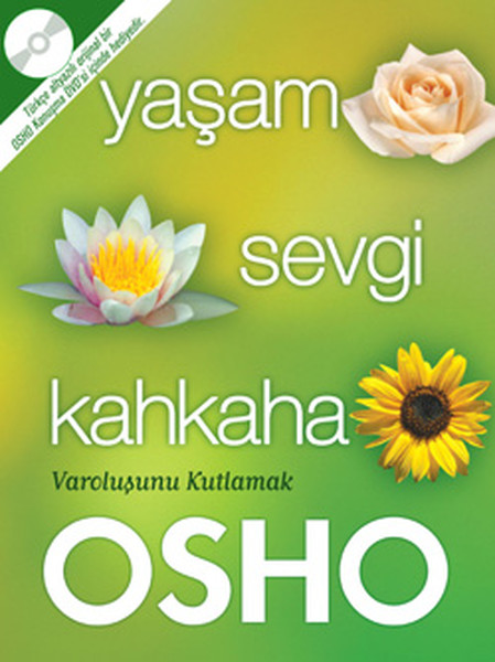 Yaşam Sevgi Kahkaha; Varoluşunu Kutlamak