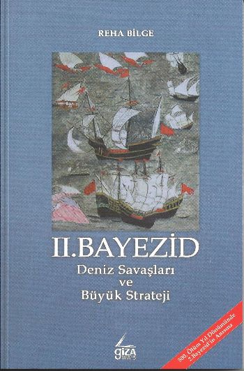 II. Bayezid  Deniz Savaşları ve Büyük Strateji
