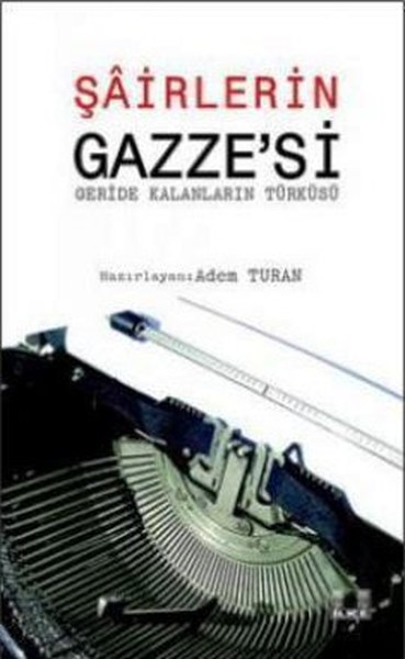 Şairlerin Gazze'si; (Geride Kalanların Türküsü)