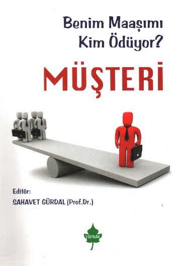 Benim Maaşımı Kim Ödüyor? Müşteri