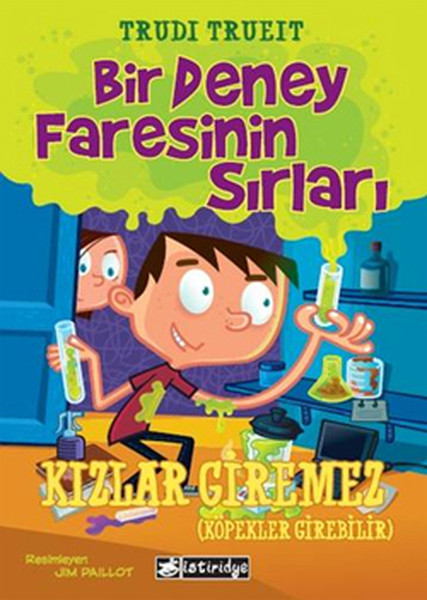 Bir Deney Faresinin Sırları  Kızlar Giremez ( Köpekler Girebilir)