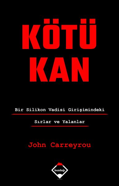 Kötü Kan - Bir Silikon Vadisi Girişimindeki Sırlar ve Yalanlar