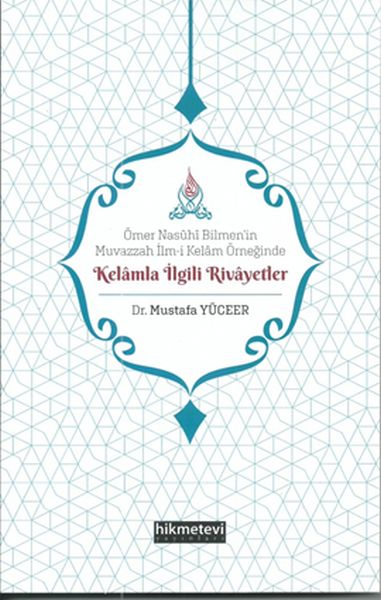Ömer Nasühi Bilmen’in Muvazzah İlm-i Kelam Örneğinde Kelamla İlgili Rivayetler