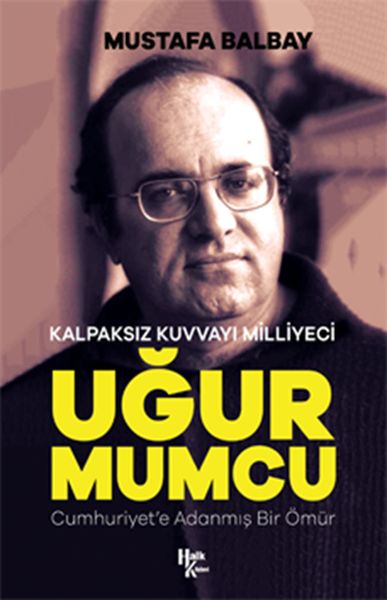 Uğur Mumcu - Cumhuriyet'e Adanmış Bir Ömür