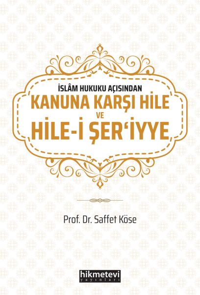 İslam Hukuku Açısından Kanuna Karşı Hile ve Hile-i Şer'iyye