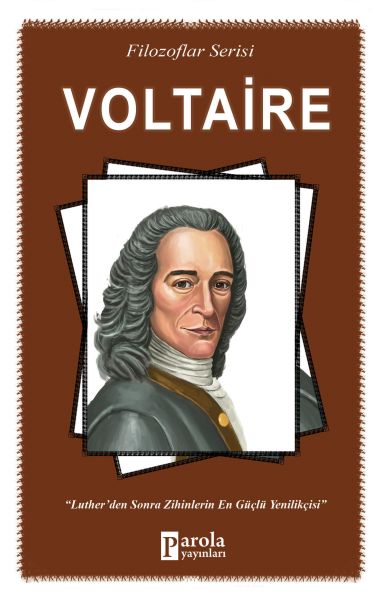 Voltaire Luther'den Sonra Zihinlerin En Güçlü Yenilikçisi