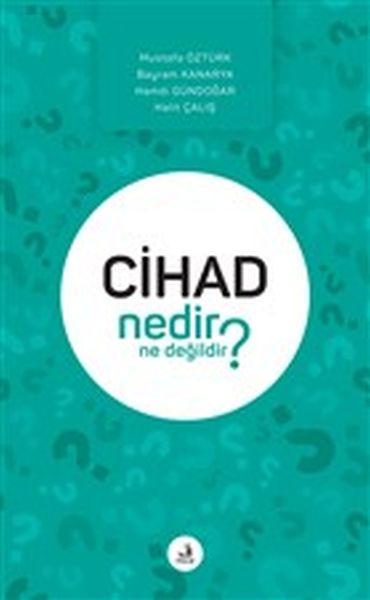 Cihad Nedir Ne Değildir?