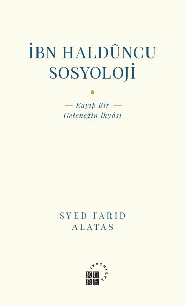 İbn Halduncu Sosyoloji - Kayıp Bir Geleneğin İhyası