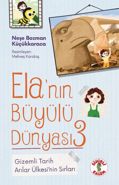 Ela’nın Büyülü Dünyası 3 Gizemli TarihArılar Ülkesi’nin Sırları