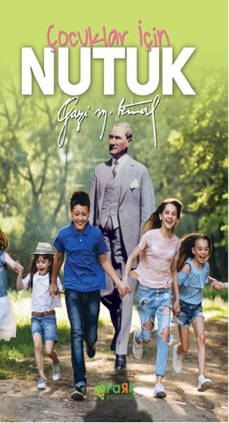 Çocuklar İçin Nutuk Mustafa Kemal Atatürk Çocuklar İçin Nutuk Mustafa Kemal Atatürk