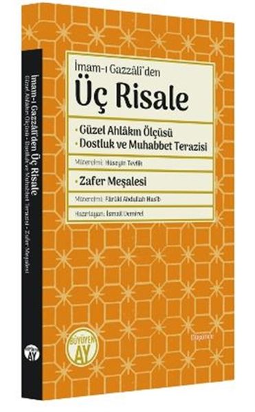 Üç Risale; Güzel Ahlâkın Ölçüsü - Dostluk ve Muhabbet Terazisi