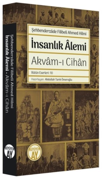 İnsanlık Alemi; Akvam-ı Cihan - Bütün Eserleri: 10