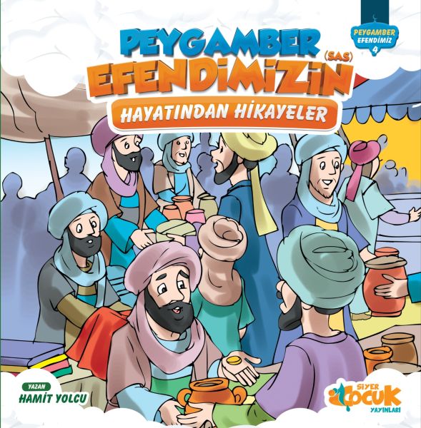 Peygamber Efendimiz Serisi 4 - Peygamber Efendimizin (SAS) Hayatından Hikayeler