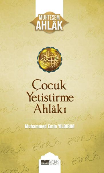 Çocuk Yetiştirme Ahlakı; Muhteşem Ahlak Serisi 3