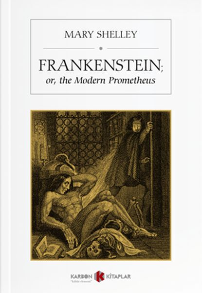 Frankenstein or The Modern Prometheus