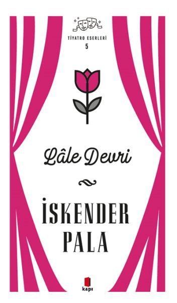 Lale Devri - Tiyatro Eserleri 5 - Ciltsiz