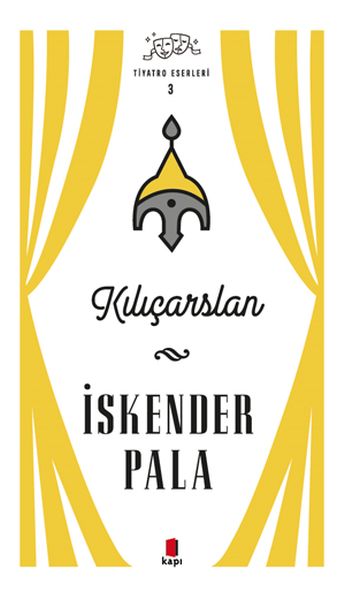 Kılıçarslan; Tiyatro Eserleri 3