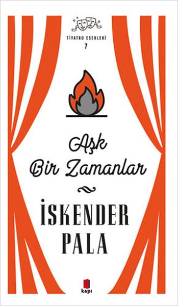 Aşk Bir Zamanlar - Tiyatro Eserleri 7 -Ciltli