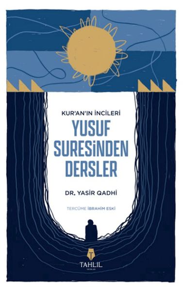 Kur'an'ın İncileri Yusuf Suresinden Dersler