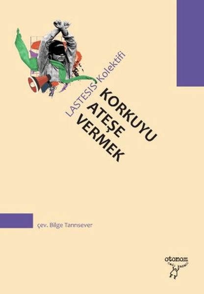 Korkuyu Ateşe Vermek Bir Manifesto
