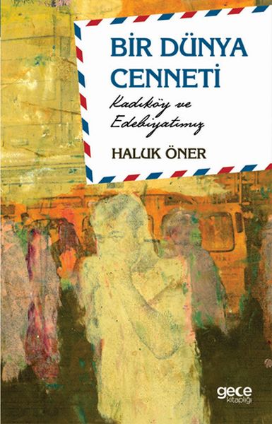 Bir Dünya Cenneti; Kadıköy ve Edebiyatımız