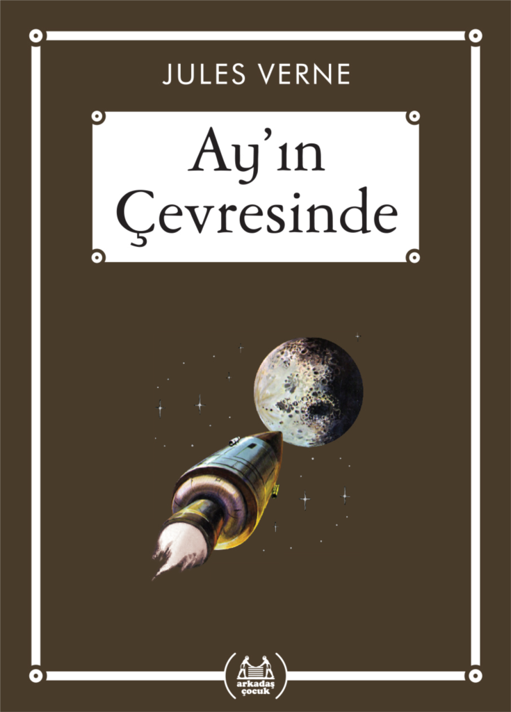 Ay’ın Çevresinde - Gökkuşağı Cep Kitap Dizisi