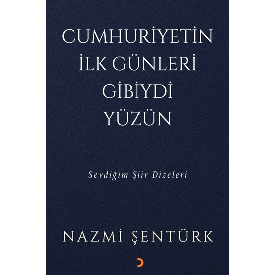 Cumhuriyetin İlk Günleri Gibiydi Yüzün - Sevdiğim Şiir Dizeleri