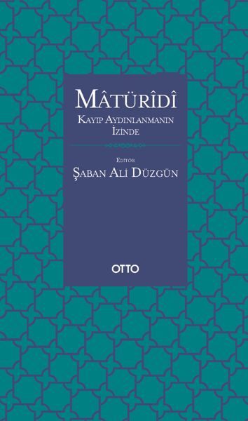 Matüridi: Kayıp Aydınlanmanın İzinde