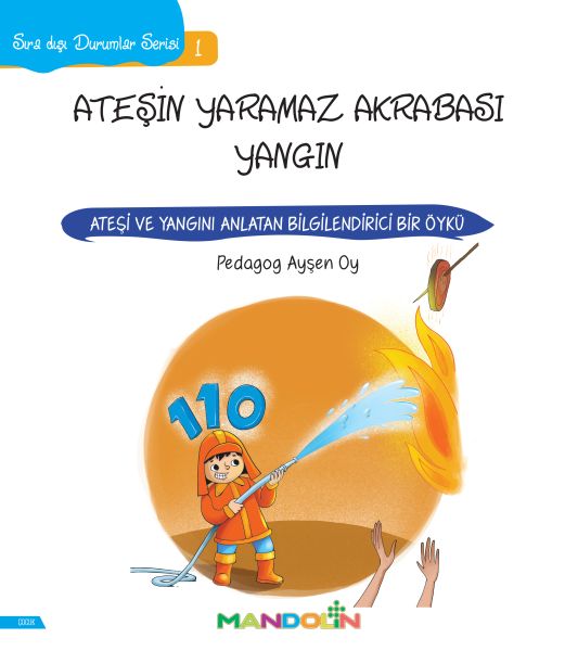 Sıra Dışı Durumlar Serisi 1- Ateşin Yaramaz Akrabası Yangın