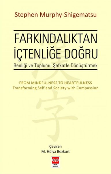 Farkındalıktan İçtenliğe Doğru Stephan Murphy-Shigematsu