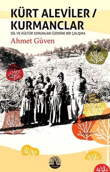 Kürt Aleviler - Kurmanclar - Dil ve Kültür Sorunları Üzerine Bir Çalışma